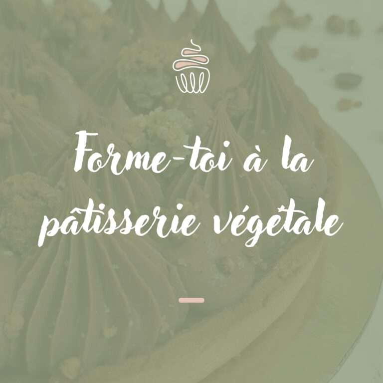 Formation à la pâtisserie végétale